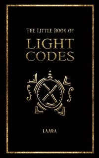 bokomslag The Little Book of Light Codes: Healing Symbols for Life Transformation