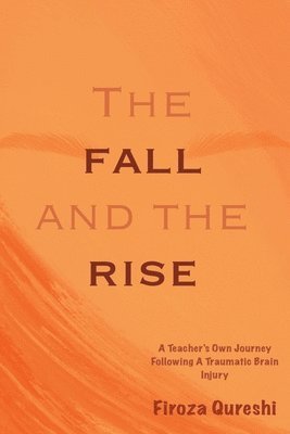 Firoza Qureshi - Fall and The Rise, Häftad