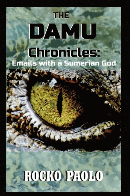 The Damu Chronicles: Emails with a Sumerian God 1