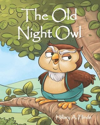 Hillary a. Hinds - The Old Night Owl, Häftad