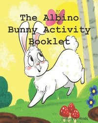 bokomslag The Albino Bunny Activity Booklet