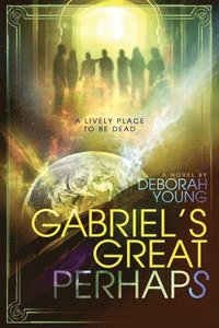 bokomslag Gabriel's Great Perhaps