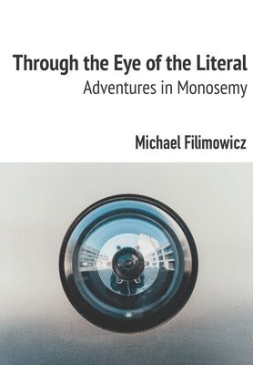 Through the Eye of the Literal: Adventures in Monosemy 1