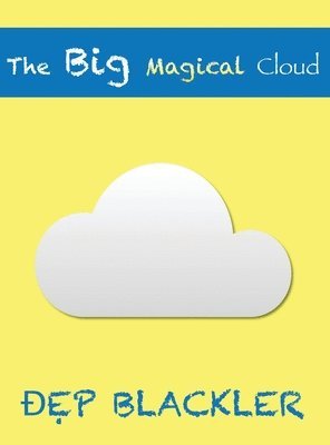 Dep Blackler - Big Magical Cloud, Inbunden