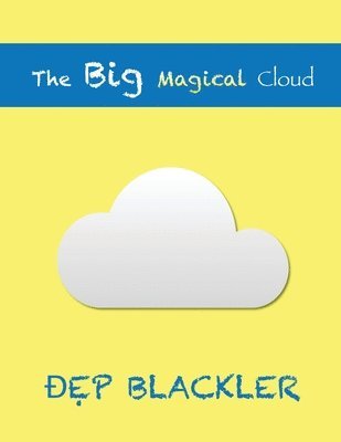 Dep Blackler - Big Magical Cloud, Häftad