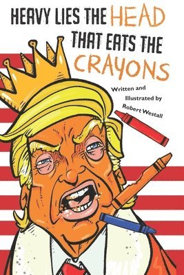 Robert Westall - Heavy Lies the head that eats the crayons, Häftad