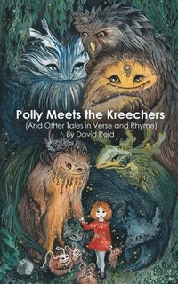 bokomslag Polly Meets the Kreechers (And Other Tales in Verse and Rhyme)
