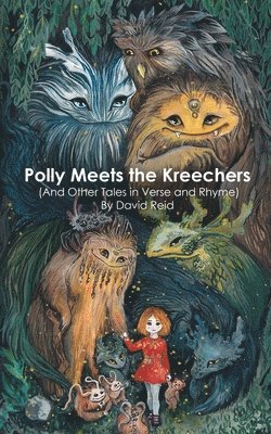 Polly Meets the Kreechers (And Other Tales in Verse and Rhyme) 1