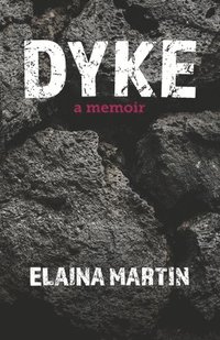 bokomslag Dyke: a memoir