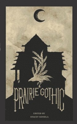 bokomslag Prairie Gothic: An Anthology