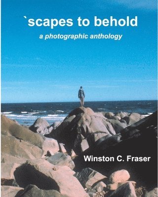 scapes to behold - a photographic anthology 1