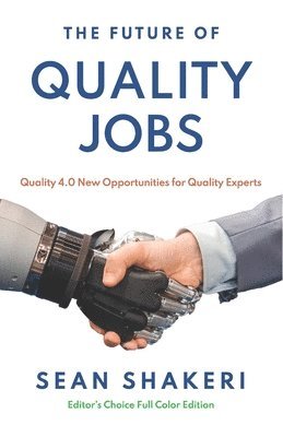 bokomslag The Future of Quality Jobs: Quality 4.0 New Opportunities for Quality Experts