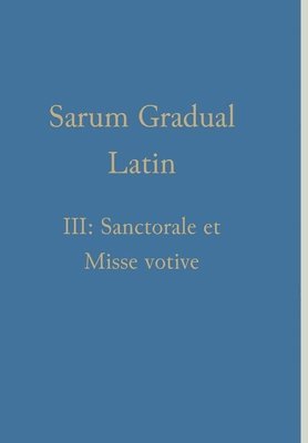 Sarum Gradual Latin III 1