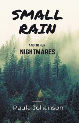 Small Rain and Other Nightmares 1