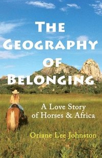 bokomslag The Geography of Belonging