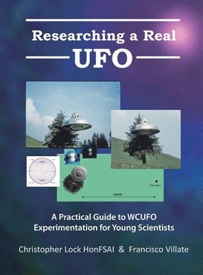 Christopher Lock Honfsai, Francisco Villate - Researching a Real UFO, Inbunden