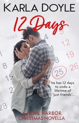 Karla Doyle - 12 Days: (a Friends to Lovers, Small Town Romance), Häftad