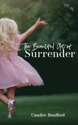 The Beautiful Art of Surrender 1