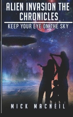 Alien Invasion The Chronicles: Keep your eye on the sky 1