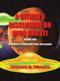 bokomslag A Citizen's Disclosure on UFOs and Eti - Volume Four - In Search of Extraterrestrial Life
