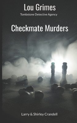 Lou Grimes, Tombstone Detective Agency: Checkmate Murders 1