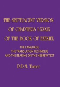 bokomslag The Septuagint Version of Chapters I-XXXIX of the Book of Ezekiel