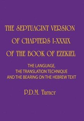 The Septuagint Version of Chapters 1-39 of the Book of Ezekiel 1