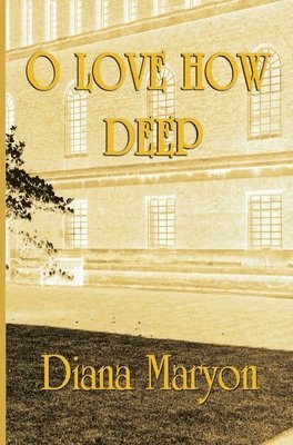 Diana Maryon, Kate Power - O Love How Deep, Inbunden