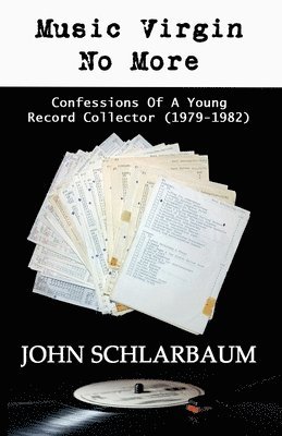 bokomslag Music Virgin No More: Confessions Of A Young Record Collector (1979-1982)