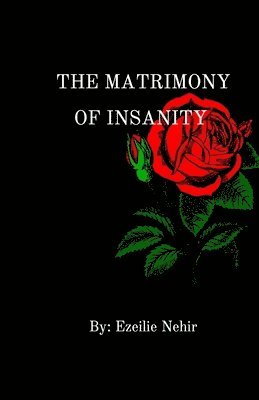 The matrimony of insanity 1