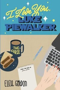 bokomslag I Love You, Luke Piewalker