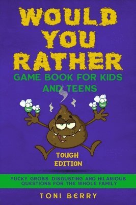 Would You Rather Game Book for Kids and Teens - Tough Edition 1