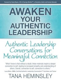 bokomslag Awaken Your Authentic Leadership - Authentic Leadership Conversations for Meaningful Connection