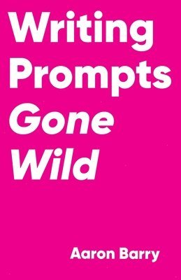 Writing Prompts Gone Wild 1