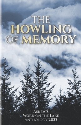 Shuswap Association of Writers, Scott Fitzgerald Gray - Howling of Memory, Häftad