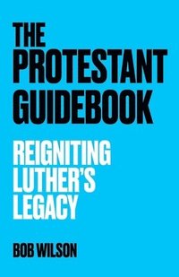 bokomslag The Protestant Guidebook