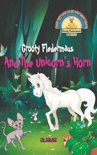 bokomslag Grooty Fledermaus And The Unicorn's Horn