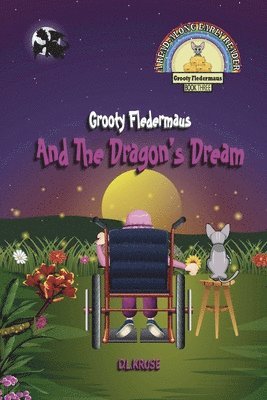 bokomslag Grooty Fledermaus And The Dragon's Dream; Book Three A Read Along Early Reader for Children Ages 4-8