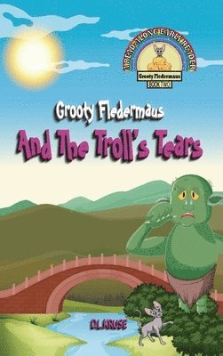 bokomslag Grooty Fledermaus And The Troll's Tears