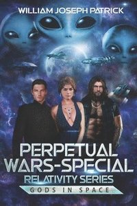 bokomslag Perpetual Wars-Special Relativity Series: Gods in Space