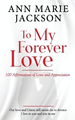 bokomslag To My Forever Love: 100 Affirmations of Love and Appreciation