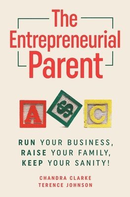 Chandra Clarke, Terence Johnson - Entrepreneurial Parent, Häftad