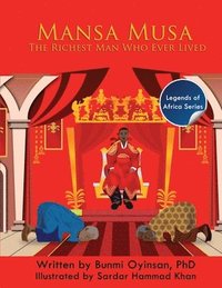 bokomslag Mans Musa: The Richest Man Who Ever Lived