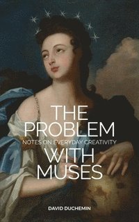 bokomslag The Problem with Muses