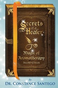 bokomslag Secrets of a Healer - Magic of Aromatherapy