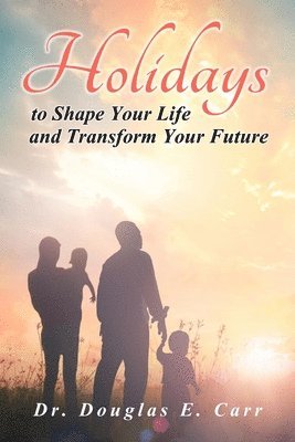 bokomslag Holidays to Shape Your Life and Transform Your Future