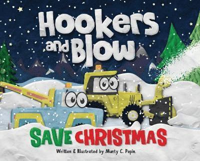 Munty C Pepin, Munty C. Pepin, Munty C., Pepin - Hookers and Blow Save Christmas, Inbunden