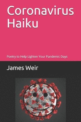 Coronavirus Haiku: Poetry to Help Lighten Your Pandemic Days 1