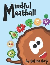 bokomslag Mindful Meatball: Bringing Mindfulness to Life!