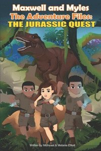 bokomslag Maxwell and Myles The Adventure Files: : The Jurassic Quest
